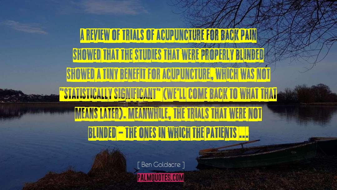 Ben Goldacre Quotes: A review of trials of