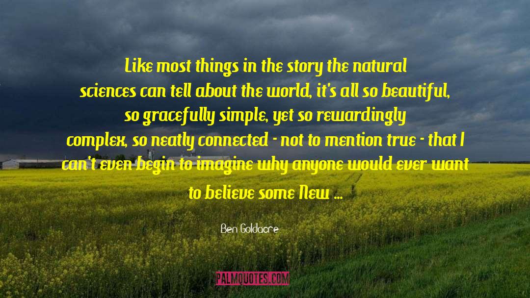 Ben Goldacre Quotes: Like most things in the