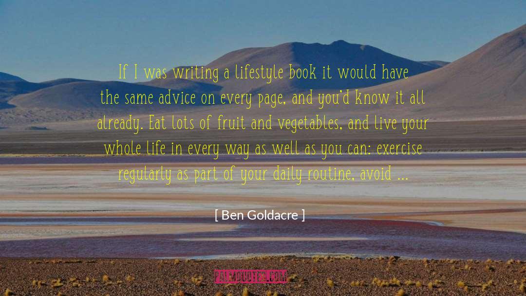 Ben Goldacre Quotes: If I was writing a