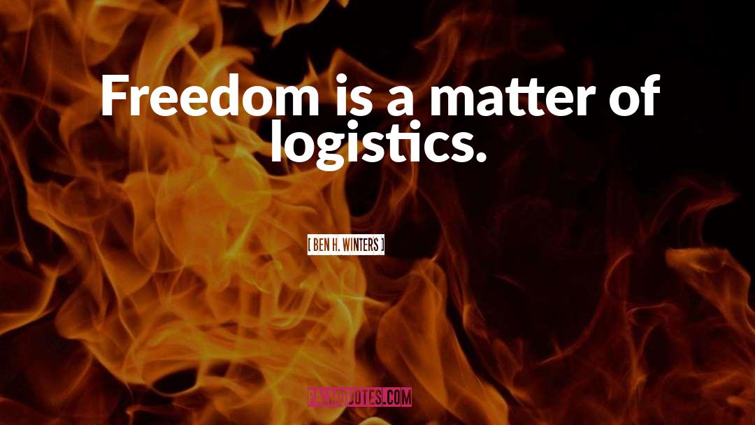 Ben H. Winters Quotes: Freedom is a matter of