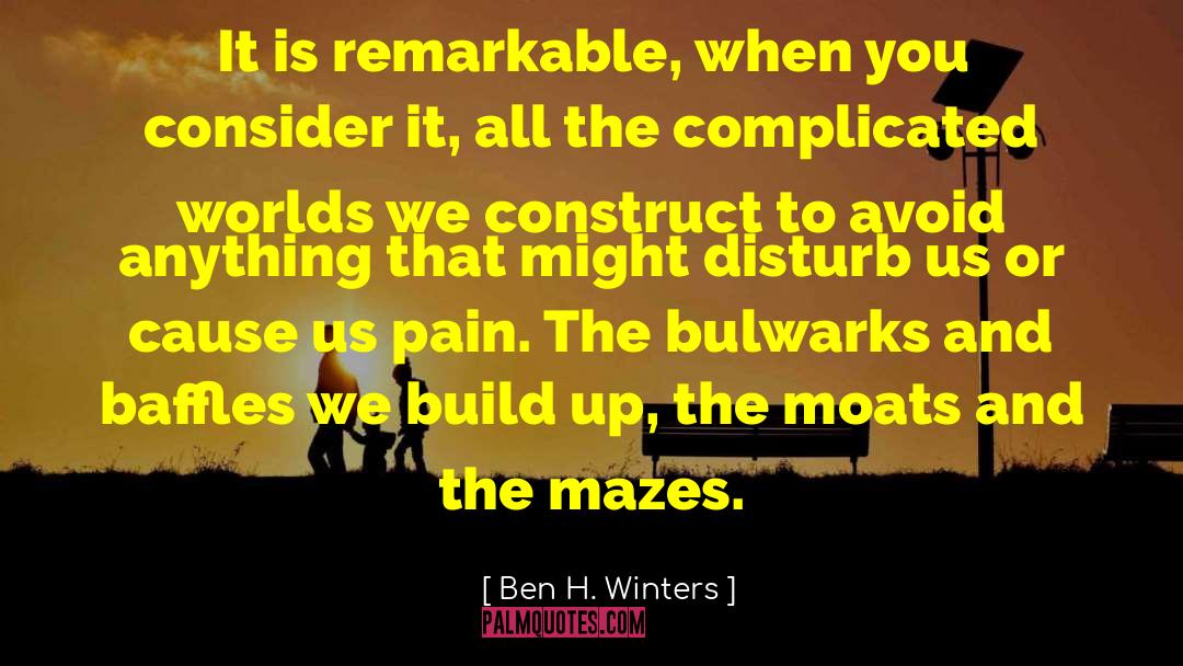 Ben H. Winters Quotes: It is remarkable, when you