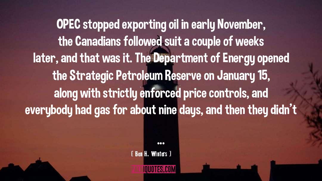 Ben H. Winters Quotes: OPEC stopped exporting oil in