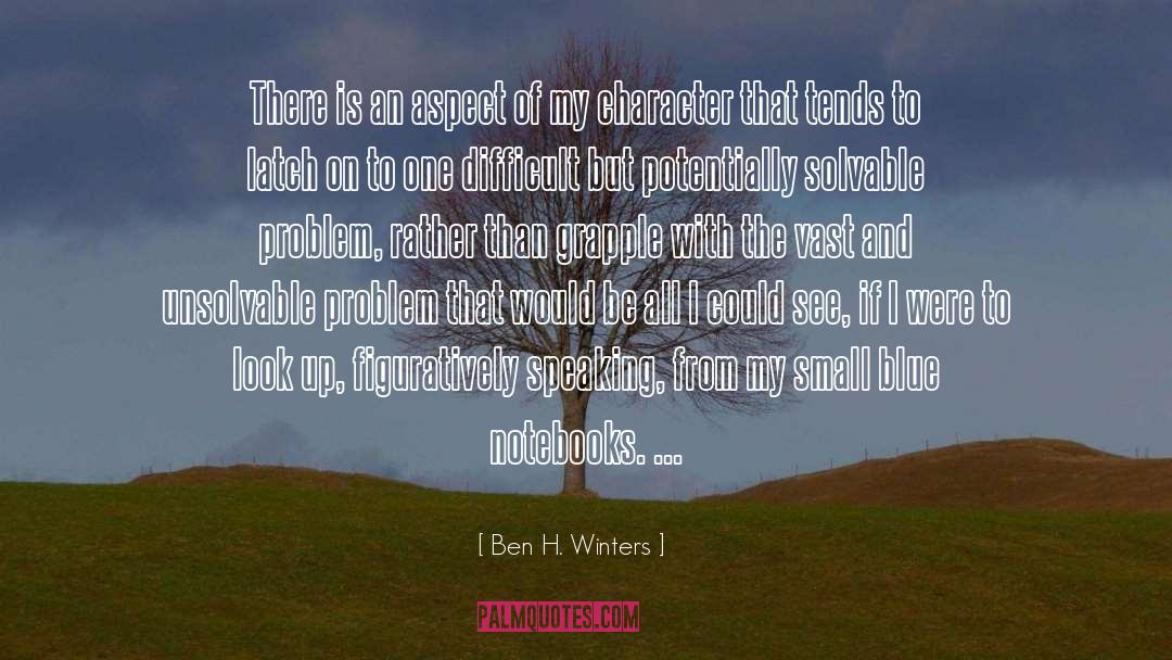 Ben H. Winters Quotes: There is an aspect of