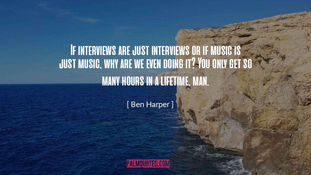 Ben Harper Quotes: If interviews are just interviews