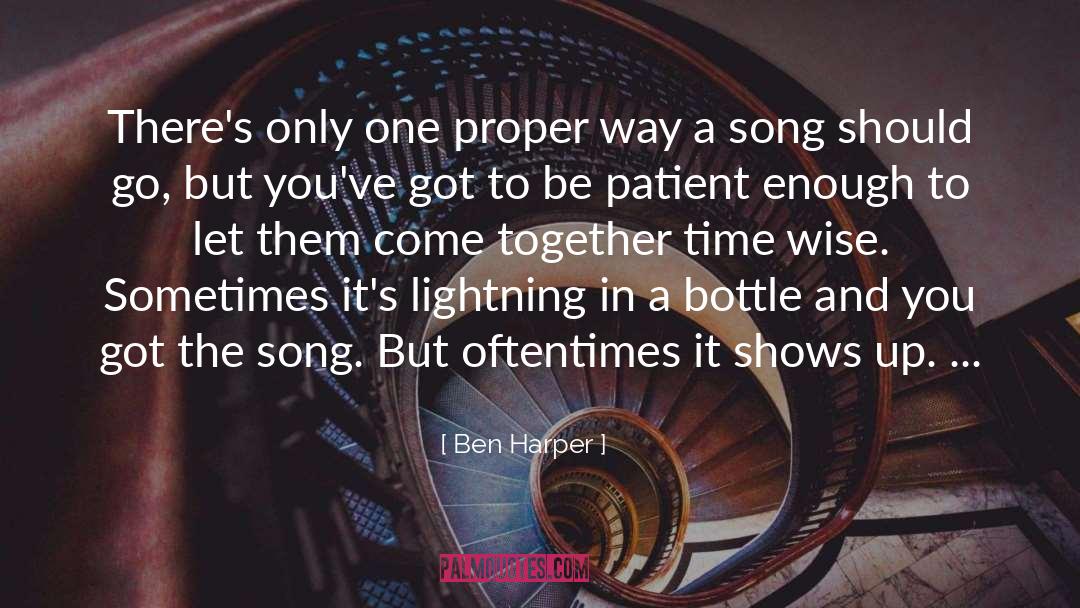 Ben Harper Quotes: There's only one proper way