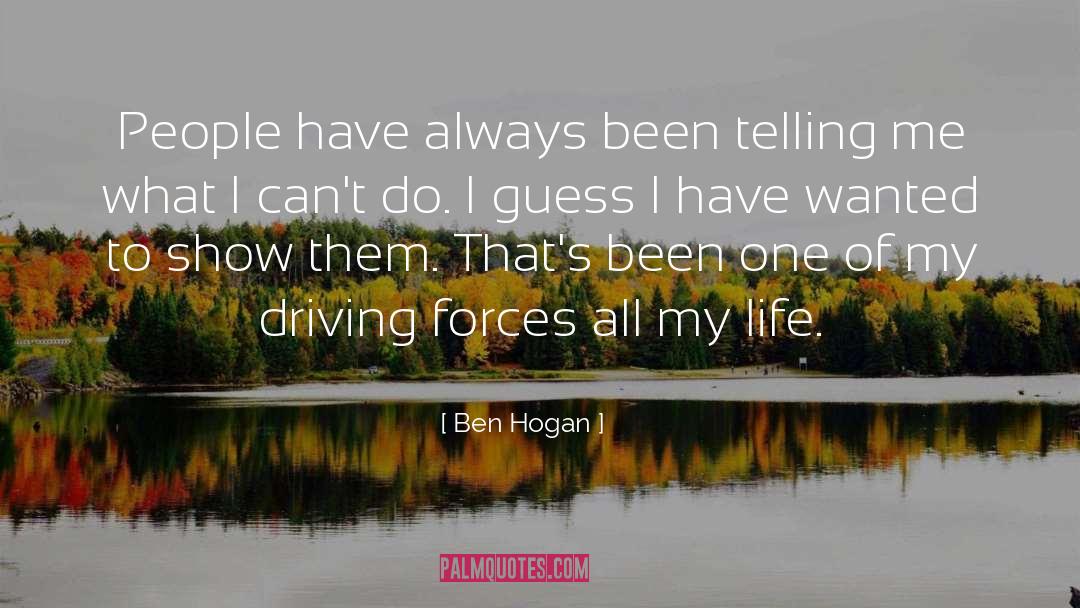 Ben Hogan Quotes: People have always been telling