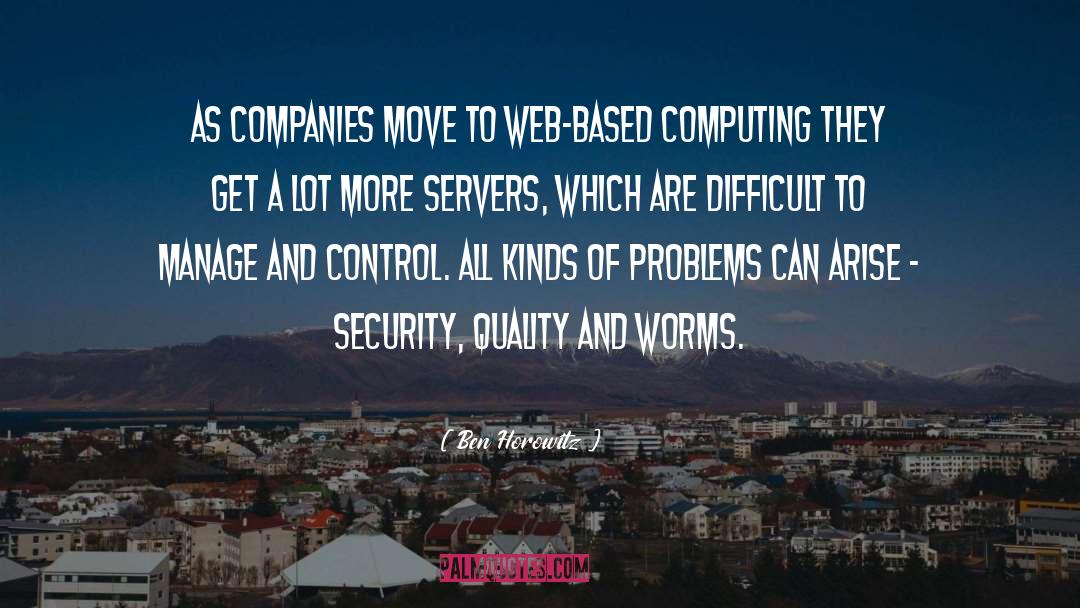 Ben Horowitz Quotes: As companies move to web-based