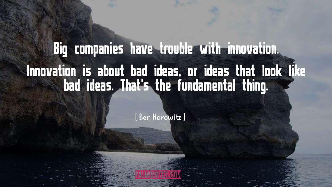 Ben Horowitz Quotes: Big companies have trouble with