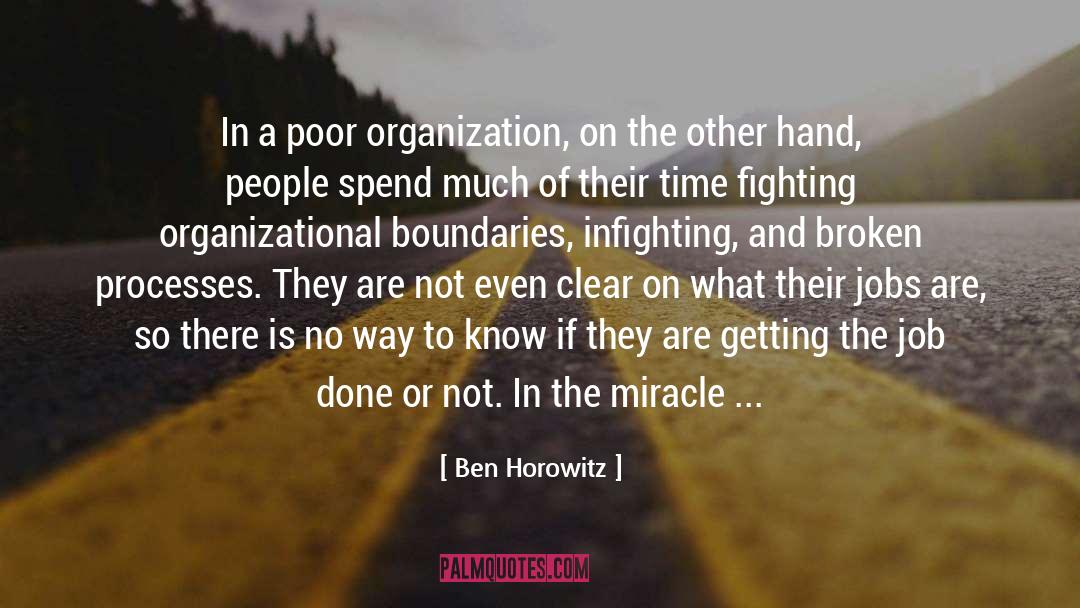 Ben Horowitz Quotes: In a poor organization, on