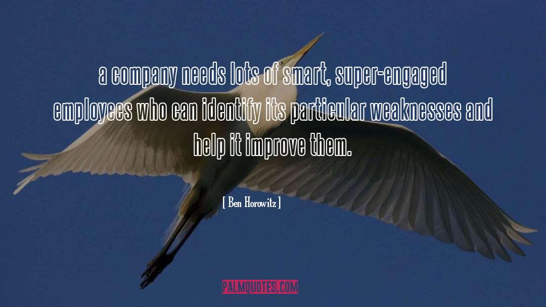 Ben Horowitz Quotes: a company needs lots of