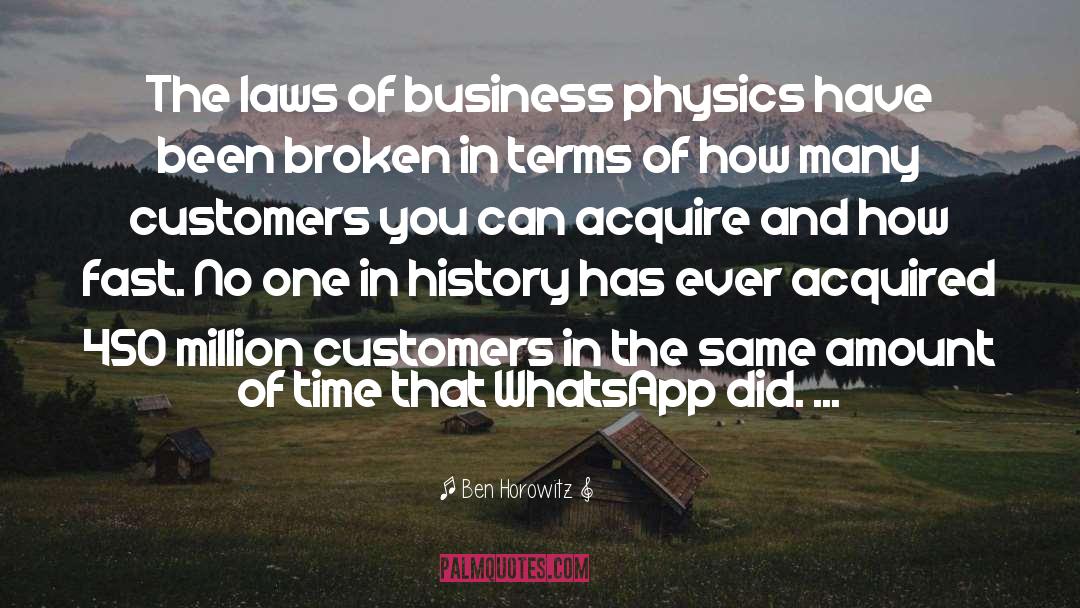 Ben Horowitz Quotes: The laws of business physics