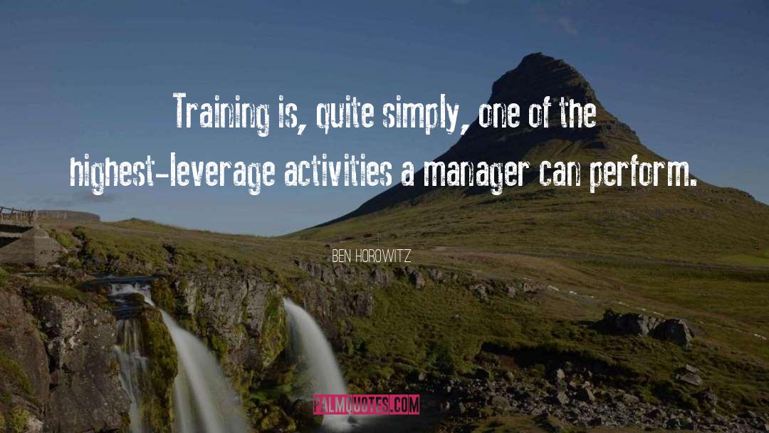 Ben Horowitz Quotes: Training is, quite simply, one