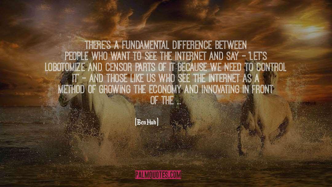 Ben Huh Quotes: There's a fundamental difference between