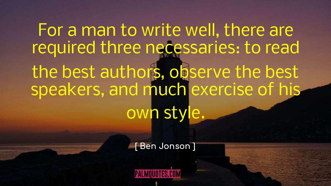 Ben Jonson Quotes: For a man to write