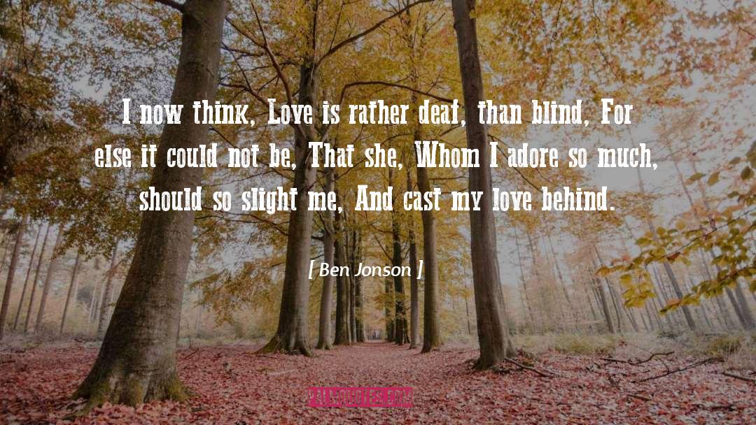 Ben Jonson Quotes: I now think, Love is