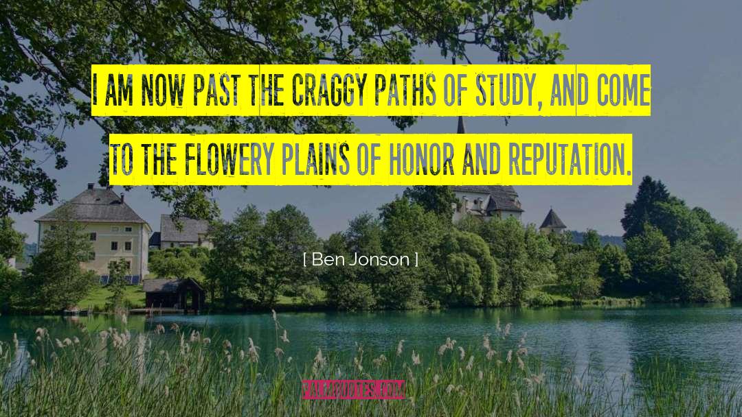 Ben Jonson Quotes: I am now past the