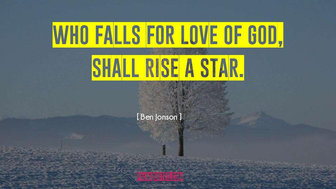 Ben Jonson Quotes: Who falls for love of