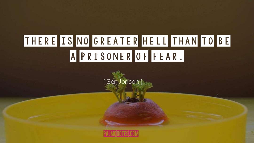 Ben Jonson Quotes: There is no greater hell