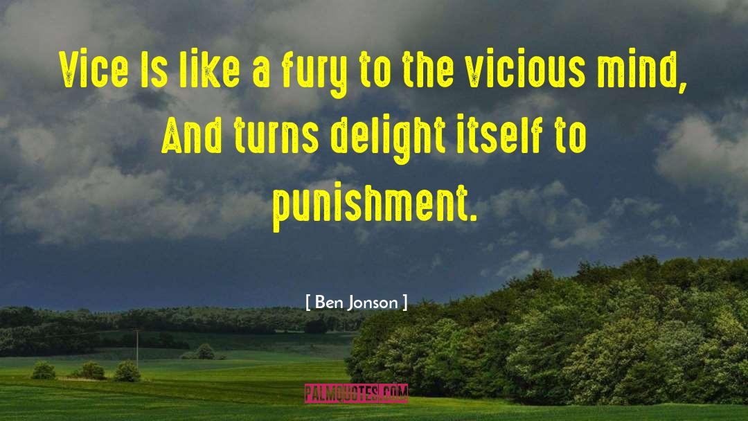 Ben Jonson Quotes: Vice Is like a fury