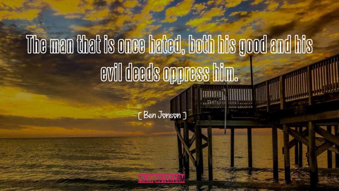 Ben Jonson Quotes: The man that is once