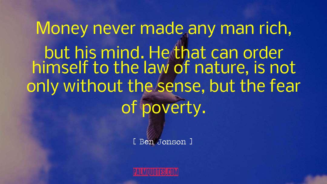 Ben Jonson Quotes: Money never made any man