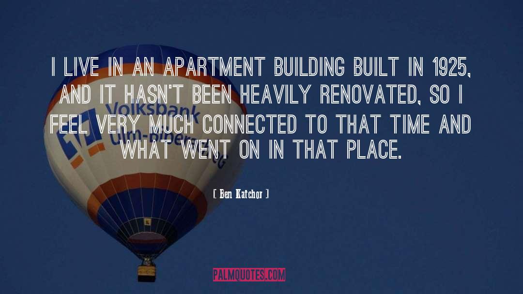 Ben Katchor Quotes: I live in an apartment