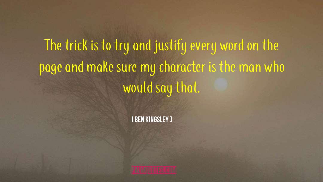 Ben Kingsley Quotes: The trick is to try