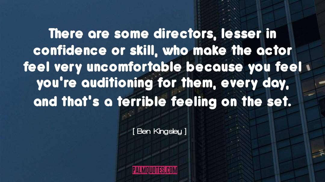 Ben Kingsley Quotes: There are some directors, lesser