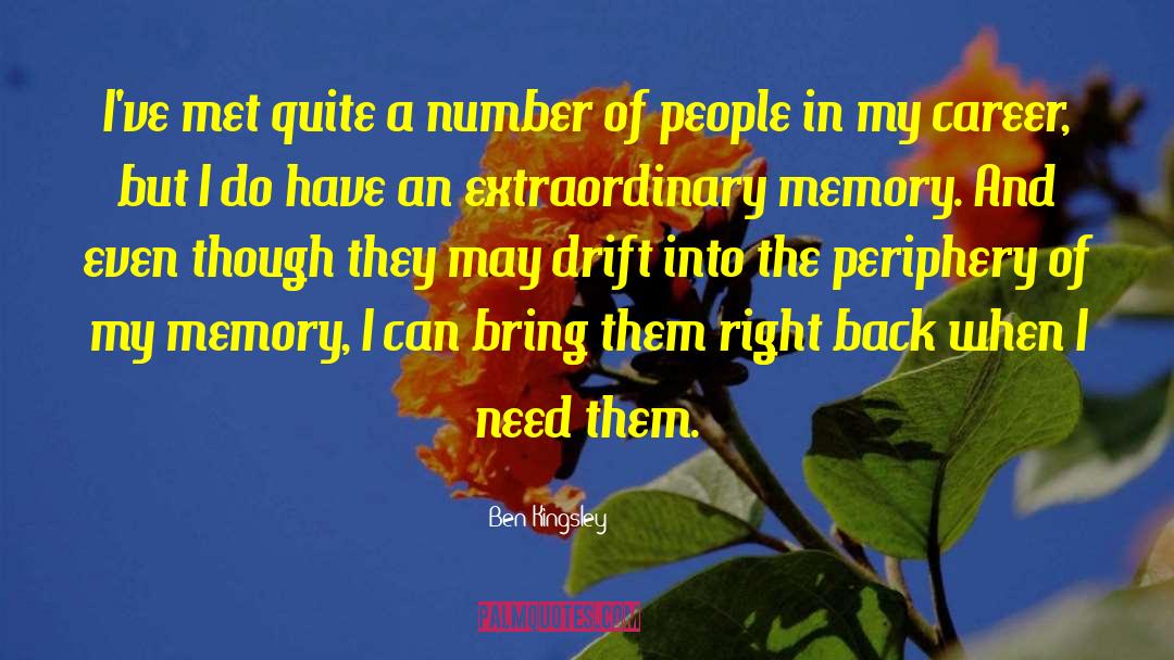 Ben Kingsley Quotes: I've met quite a number