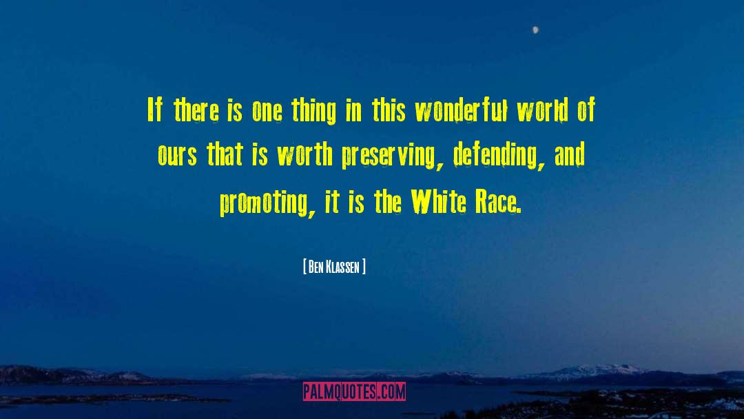 Ben Klassen Quotes: If there is one thing