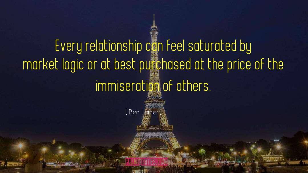 Ben Lerner Quotes: Every relationship can feel saturated