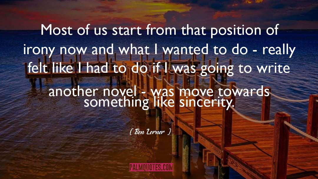 Ben Lerner Quotes: Most of us start from