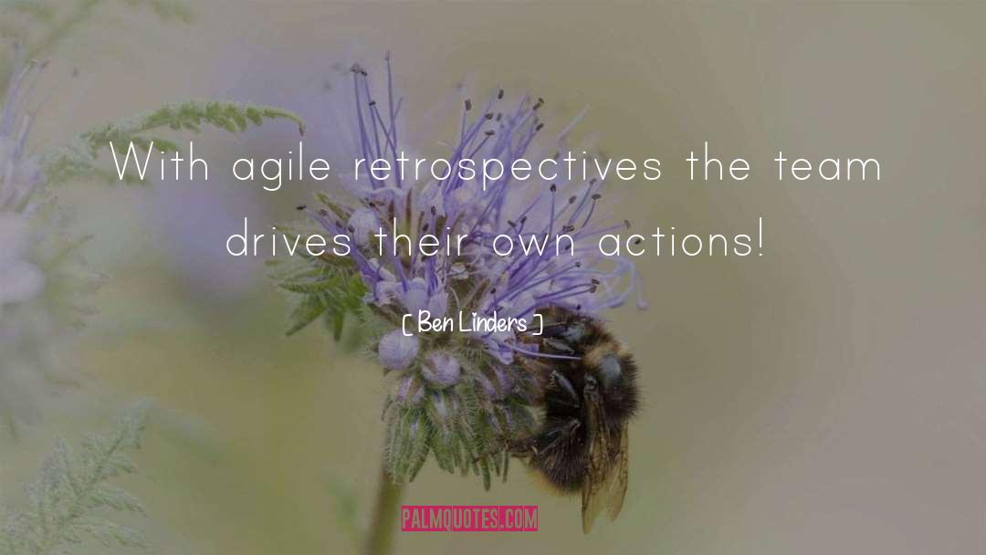 Ben Linders Quotes: With agile retrospectives the team