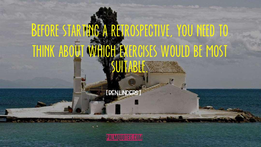 Ben Linders Quotes: Before starting a retrospective, you