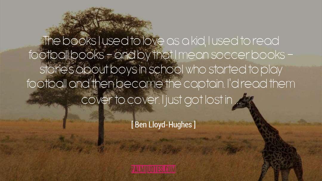 Ben Lloyd-Hughes Quotes: The books I used to