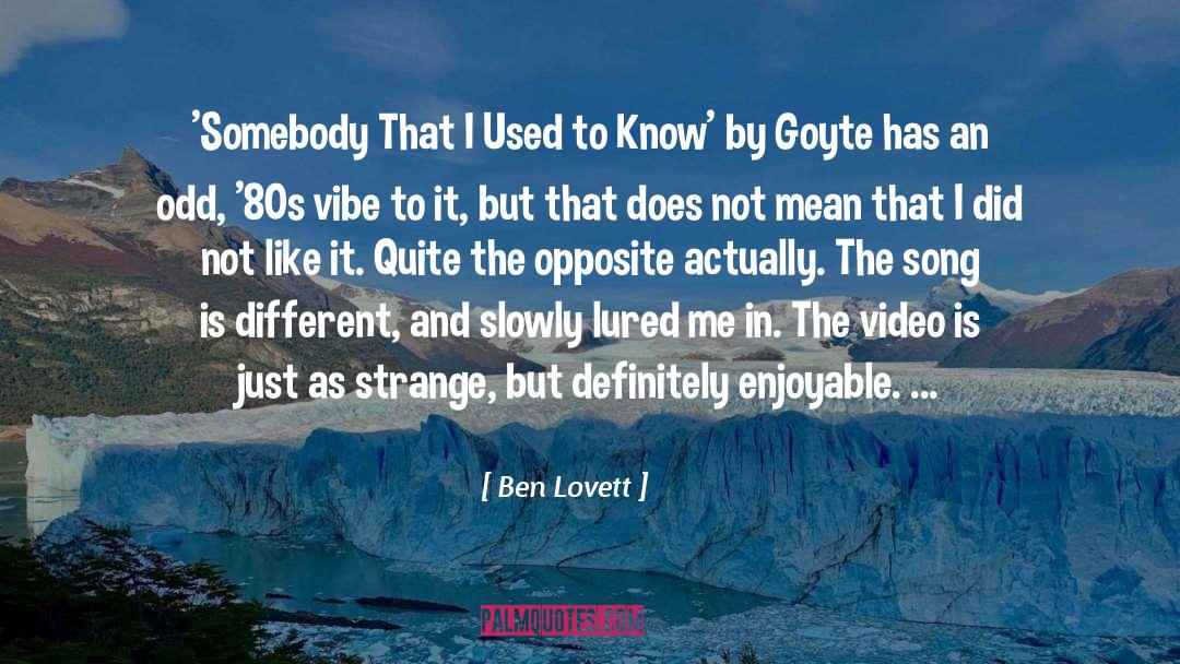 Ben Lovett Quotes: 'Somebody That I Used to
