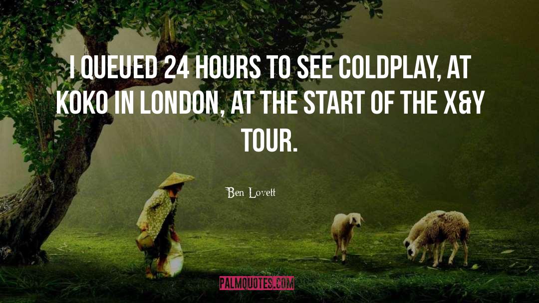 Ben Lovett Quotes: I queued 24 hours to