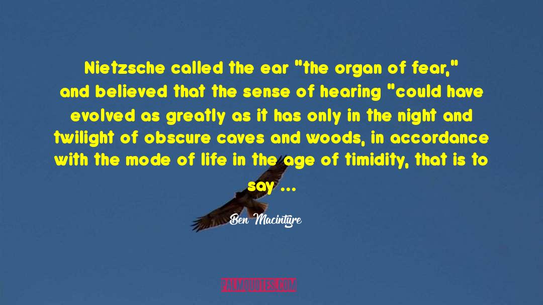 Ben Macintyre Quotes: Nietzsche called the ear 