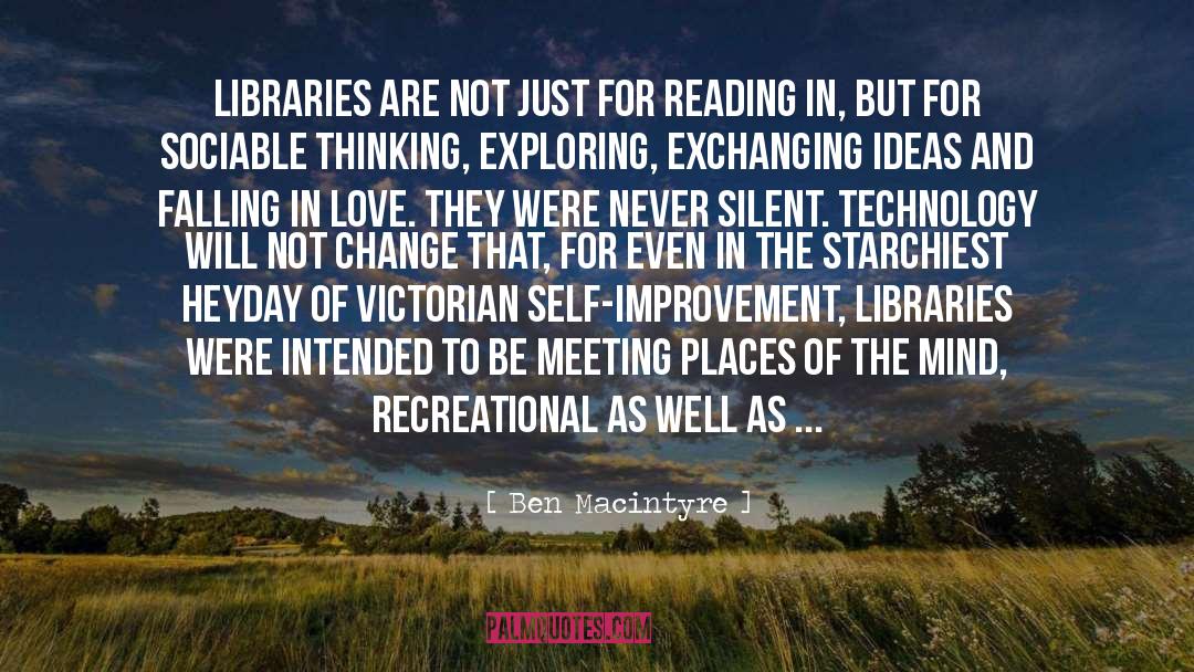 Ben Macintyre Quotes: Libraries are not just for