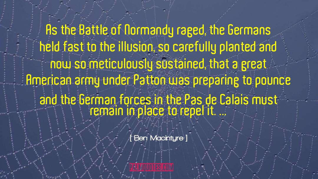 Ben Macintyre Quotes: As the Battle of Normandy