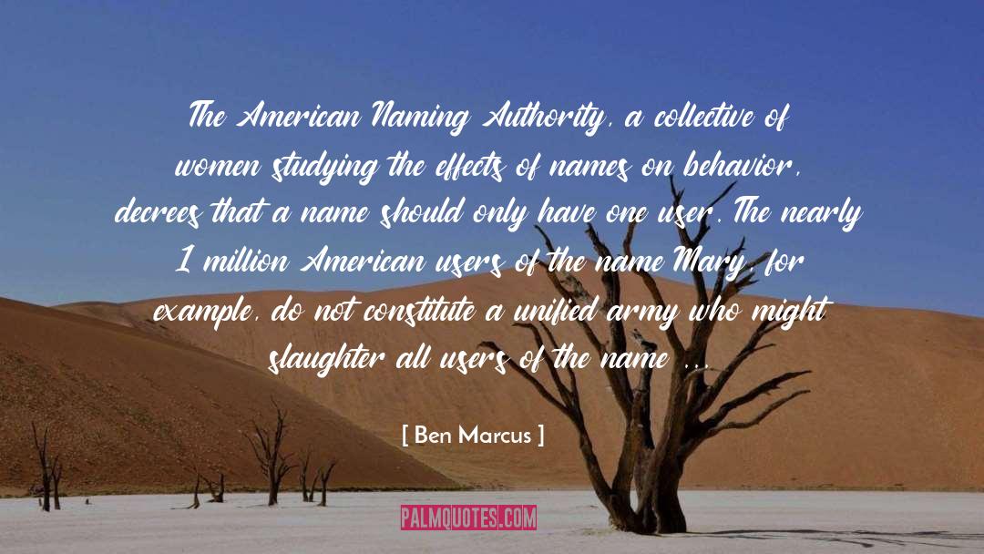 Ben Marcus Quotes: The American Naming Authority, a