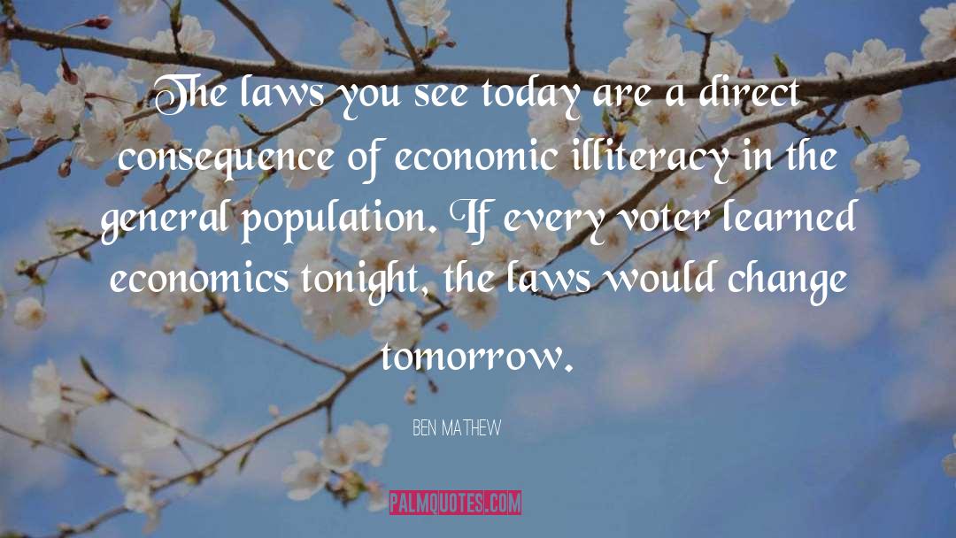 Ben Mathew Quotes: The laws you see today