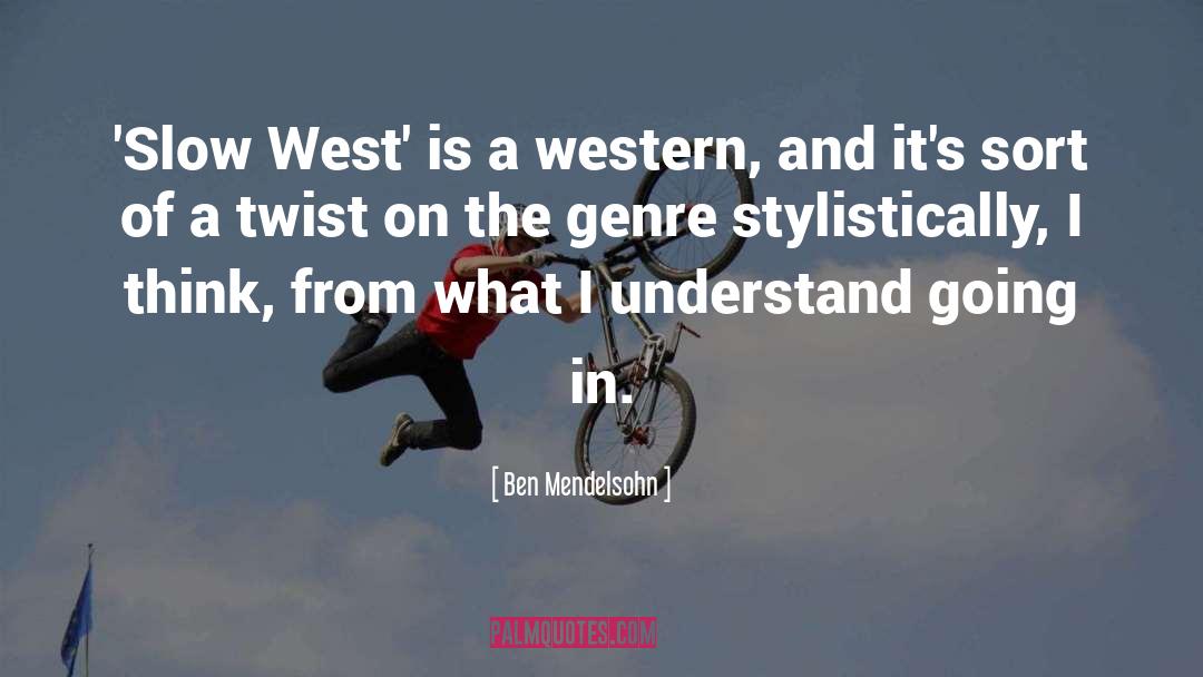 Ben Mendelsohn Quotes: 'Slow West' is a western,