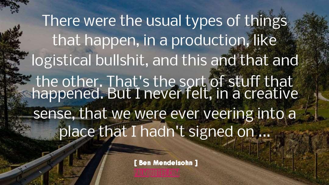 Ben Mendelsohn Quotes: There were the usual types