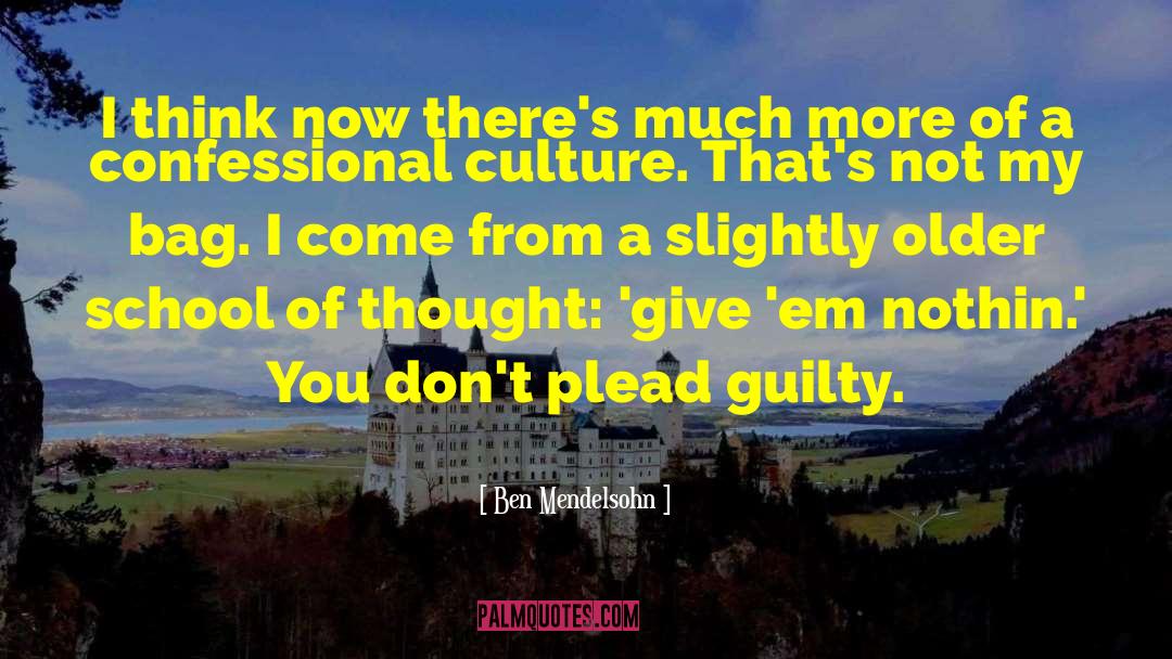 Ben Mendelsohn Quotes: I think now there's much