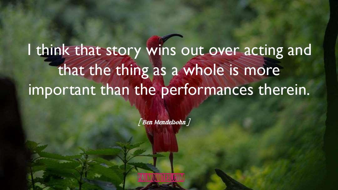 Ben Mendelsohn Quotes: I think that story wins