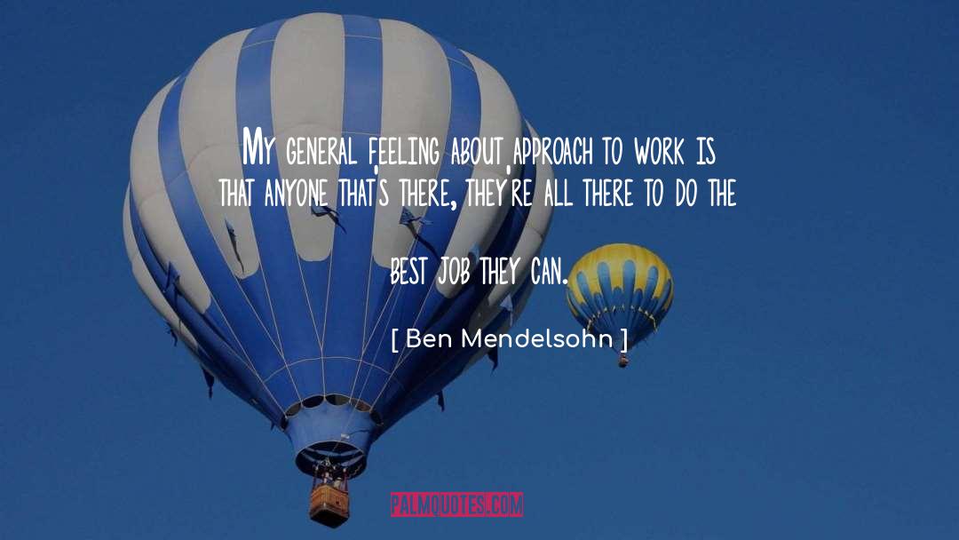 Ben Mendelsohn Quotes: My general feeling about approach