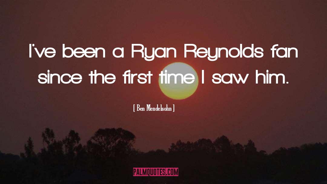 Ben Mendelsohn Quotes: I've been a Ryan Reynolds