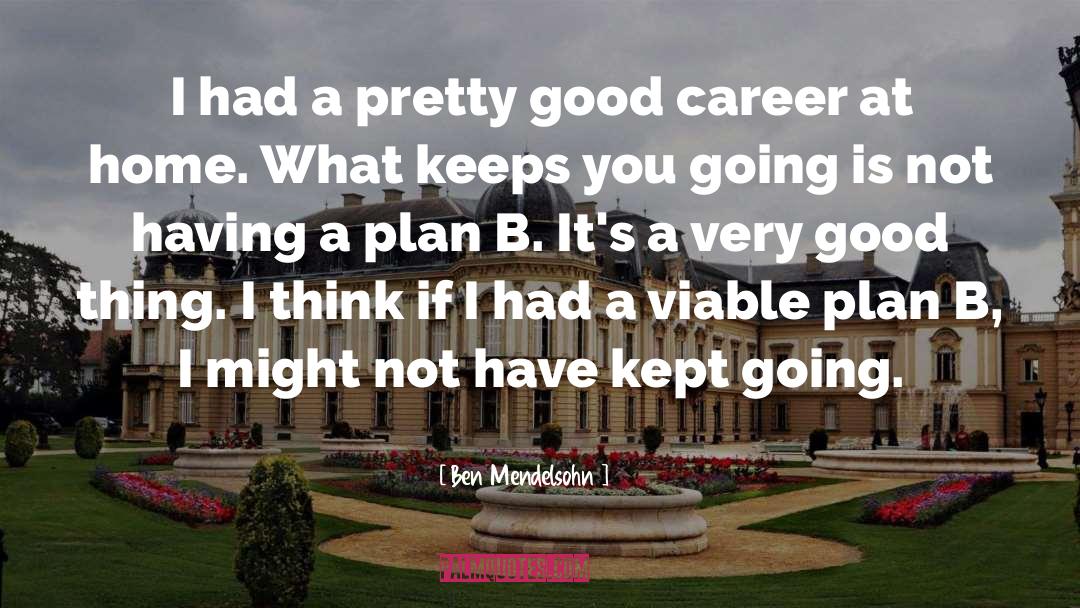 Ben Mendelsohn Quotes: I had a pretty good
