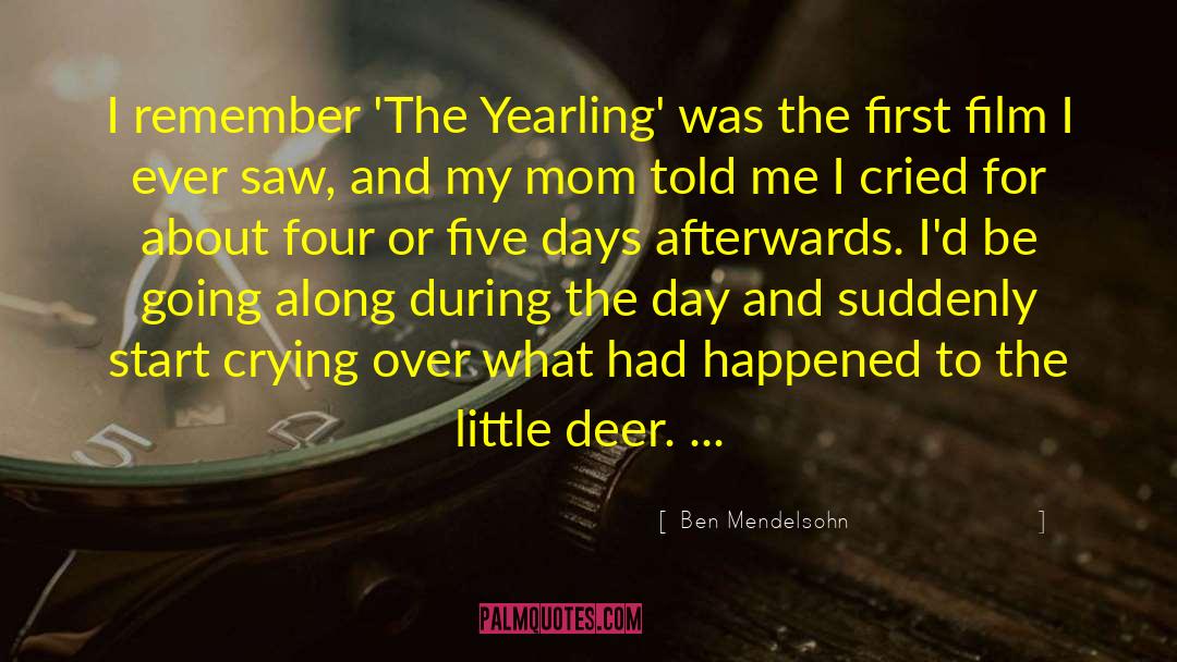 Ben Mendelsohn Quotes: I remember 'The Yearling' was